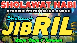 SHOLAWAT JIBRIL PENARIK REZEKI PALING DAHSYAT, Sholawat Nabi Muhammad SAW, Sholawat Jibril Merdu.