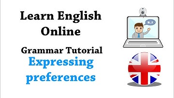 English grammar tutorial: Expressing preferences