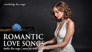 Top 100 Romantic Piano Love Songs - Beautiful and Soothing Melodies