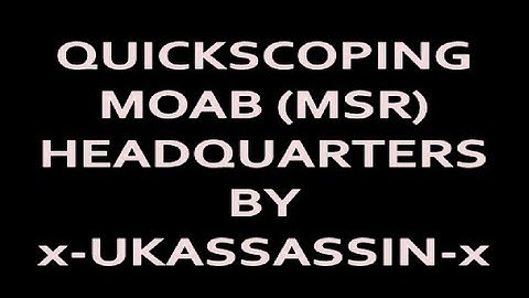 MW3 quickscoping moab on headquarters by x-UKASSASSIN-x