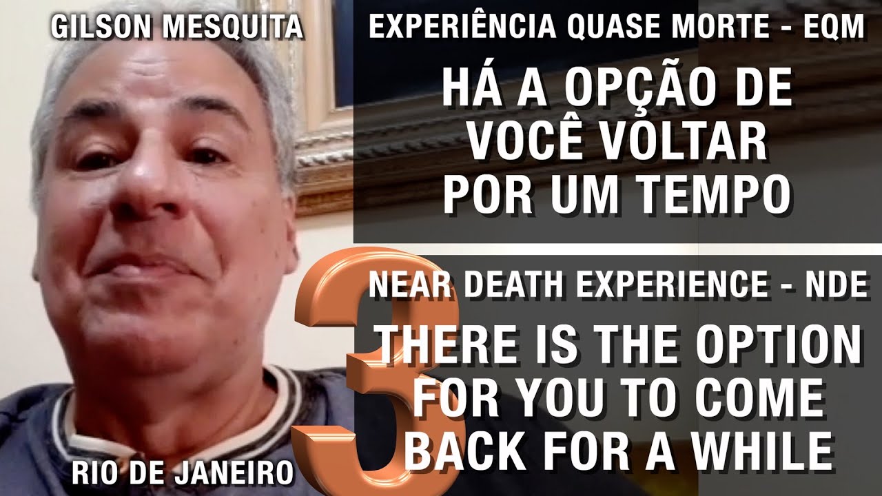 Há a opção de você voltar por um tempo - EQM de Gilson Mesquita | Experiência de Quase Morte | NDE