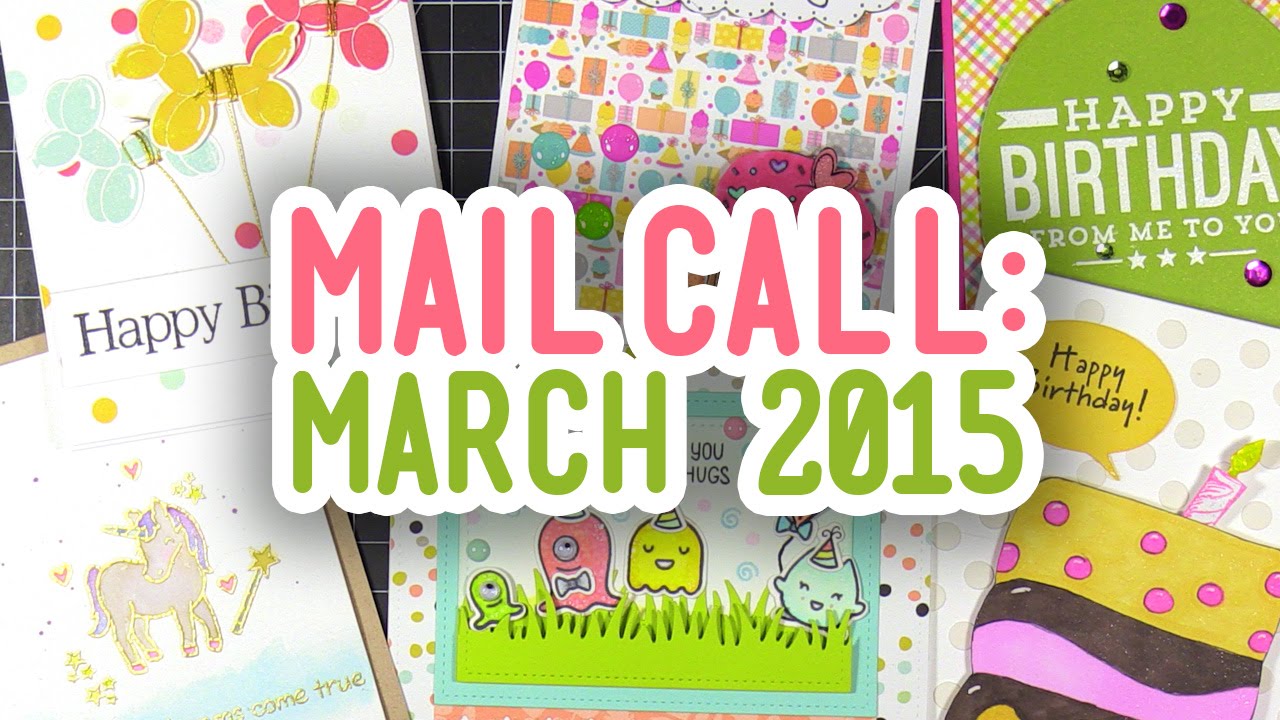 Mail Call March 2015 Cards From YOU YouTube
