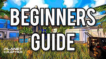 The Ultimate Guide for Beginners in Planet Crafter