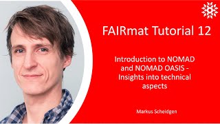 FAIRmat Tutorial 12: Introduction to NOMAD and NOMAD OASIS - Insights into technical aspects