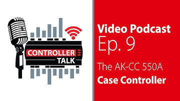 S1 Ep9 - “The AK-CC 550A Case Controller” | Controller Talk Podcast