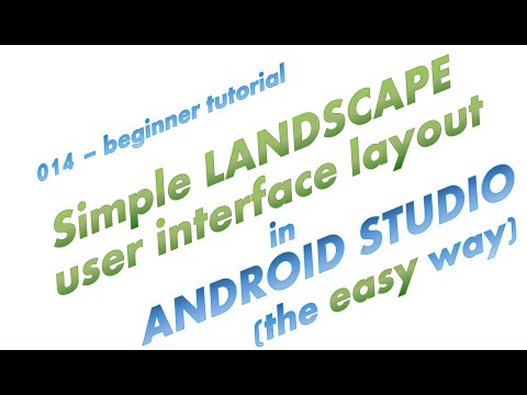 014 - How to change the user interface to Landscape in Android Studio, the easy way, full simple app