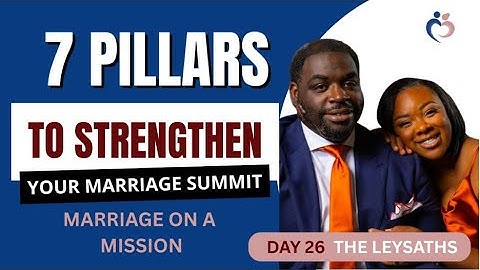 Day 26 - 7 Pillars to Strengthen Your Marriage Summit