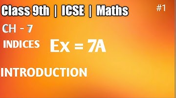 Class 9th | Maths| ICSE board | Chapter 7 | Indices | Ex = 7A |🔥🔥