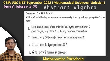 CSIR UGC NET Sep 2022 | Mathematical Sciences | Abstract Algebra | Part C | Question ID 395 |
