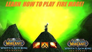An Introduction to the (TTW) Fire Mage Spec! - Opener, Rotation, Cooldown Usuage & More! - WRATH