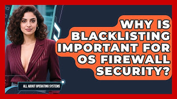 Why Is Blacklisting Important For OS Firewall Security? - All About Operating Systems