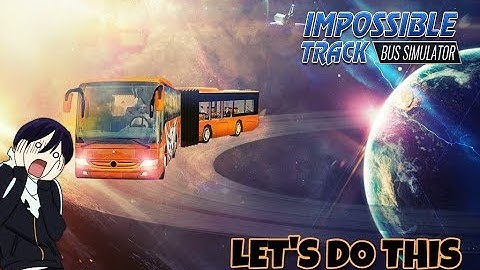 IMPOSSIBLE BUS TRACK driving simulator game ! ( android walkthrough ).