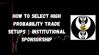 ICT Gems - How to select High Probability Trade Setups | Institutional Sponsorship