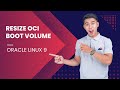 How to Resize Boot Volume in Oracle Linux 9 on OCI (Step-by-Step Guide)