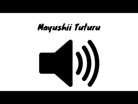 Mayushii tuturu - sound effect - [High quality]