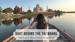 How To Get On A Boat Behind Taj Mahal / Boat Ride With Taj Mahal View Boat Ride In Yamuna River