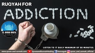 RUQYAH FOR OBSESSIVE THOUGHTS, BAD HABITS, ADDICTION SMOKING/OTHER ADDICTION DUE TO MAGIC AND JINN.