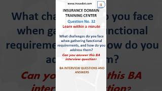 BA Interview Q&A: What challenges do you typically face when gathering functional requirements?