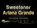 Ariana grande  sweetener karaoke version