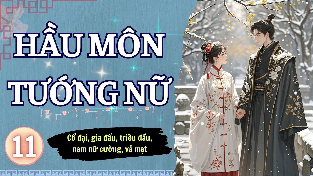 ☊ Tập 11 | Hầu Môn Tướng Nữ - Cổ đại, gia đấu, nam nữ cường, hào môn thế gia