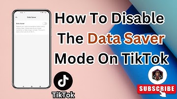 How To Disable The Data Saver Mode On TikTok - Easy Guide