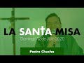 Padre Chucho - La Santa Misa (Domingo 12 de Julio)