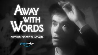 Away with Words | A New Silent Film | Available Now