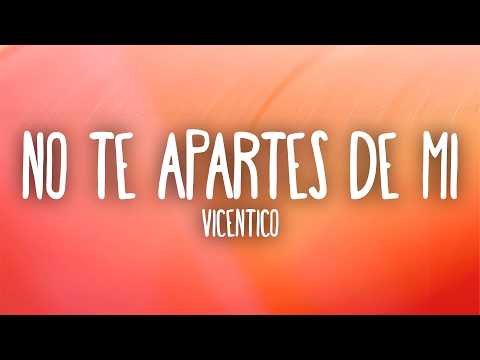 Vicentico - No Te Apartes de Mi (Letra/Lyrics)