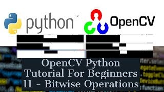 OpenCV Python Tutorial For Beginners 11- Bitwise Operations (bitwise AND, OR, NOT and XOR)