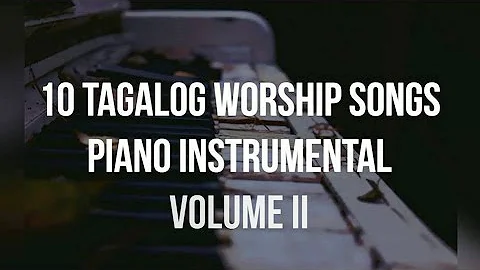 10 Tagalog Christian Songs Piano Instrumental Cover Volume 2