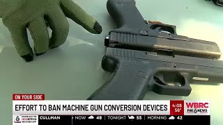 Effort to ban machine gun conversion devices