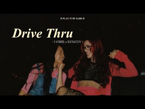 Drive Thru • Lvoris x R.em.edy [2U•THAISUB | แปลไทย]