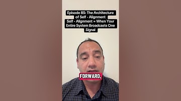 Episode 85: The Architecture Of Self - Alignment. Self - Alignment = One Coherent Signal.