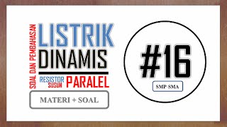 (Resistor) Hambatan Listrik Rangkaian Paralel - Soal dan Pembahasan Listrik Dinamis #16 (Resistor) Hambatan Listrik Rangkaian Paralel - Soal dan Pembahasan Listrik Dinamis #16