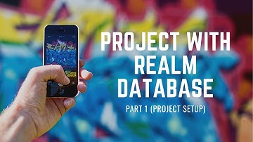 Project with Realm Database | Android Java | Part 1 (Project Setup)