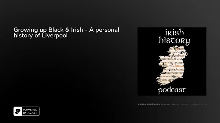 Growing up Black & Irish - A personal history of Liverpool
