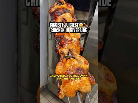 BIGGEST JUICIEST CHICKEN IN RIVERSIDE CA
