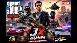 🔴 LIVE GTA 5 ONLINE 😈 NONSTOP ACTION | JX GAMING