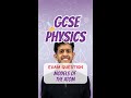 GCSE Physics: Exam Question | Models of the Atom