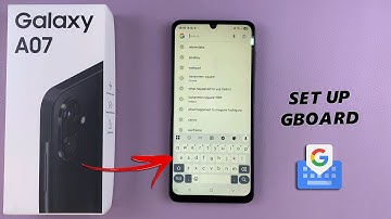 Samsung Galaxy A07: How To Install & Set Up Gboard (Google Keyboard)