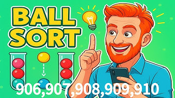 Ball Sort stage 906,907,908,909,910