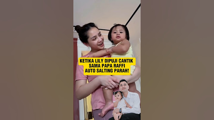 LILY SALTING ABIS DIPUJI CANTIK RAFFI, NAGITA NGAKAK! #babylily #raffiahmad #nagitaslavina