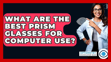 What Are The Best Prism Glasses For Computer Use? - Optometry Knowledge Base