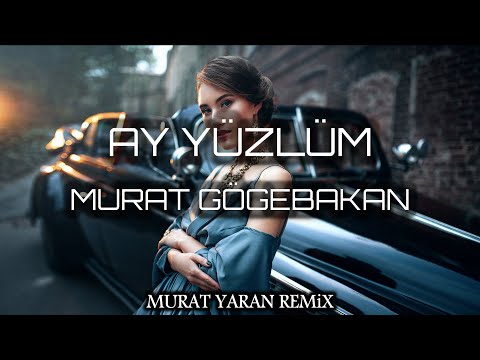 Murat Göğebakan - Ay Yüzlüm ( Murat Yaran Remix )