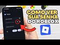 COMO VER A SENHA DO ROBLOX SE VOCÊ ESQUECEU! (PASSO A PASSO)