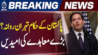 Pakistan Delegation | Tehran Visit Iran Talks | Marco Rubio Statement | Hormuz Tensions - Aaj News