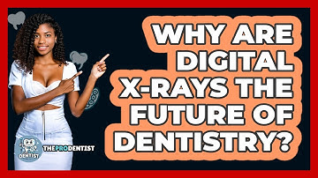 Why Are Digital X-rays The Future Of Dentistry? - The Pro Dentist