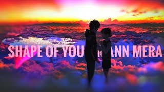 Your Name X Weathering With You | Shape of you || Mann Mera | AMV |@TheAnimeMan@AnimeTmTalks