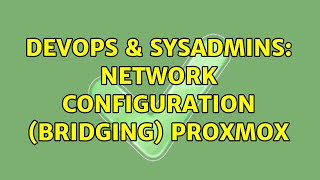 Celebrity DevOps & SysAdmins: Network configuration (bridging) proxmox Net Worth