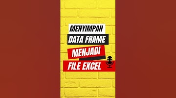 Menyimpan Data Frame Menjadi File Excel #shorts #short #data #dataframes #dataframe #excel #file